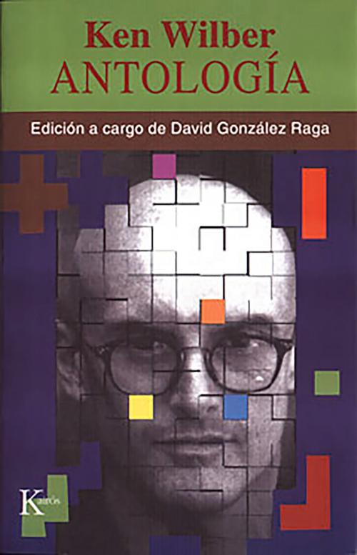 Cover of the book Antología by Ken Wilber, Editorial Kairos