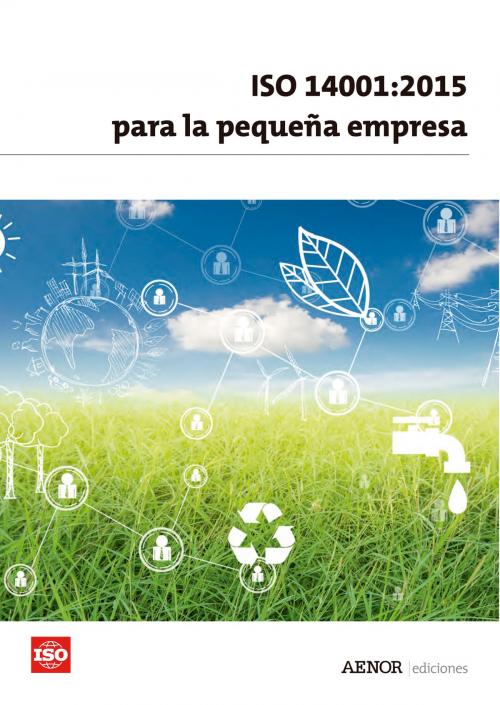 Cover of the book ISO 14001 para la pequeña empresa by ISO (Organización Internacional de Normalización), AENORediciones