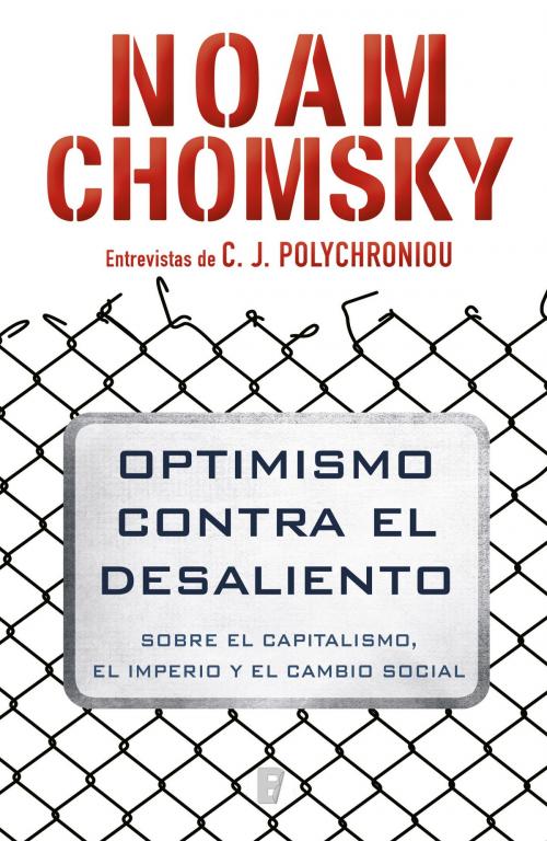 Cover of the book Optimismo contra el desaliento by Noam Chomsky, C. J. Polychroniou, Penguin Random House Grupo Editorial España