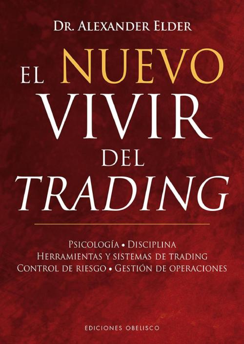 Cover of the book El nuevo vivir del trading by ALEXANDER ELDER, Obelisco