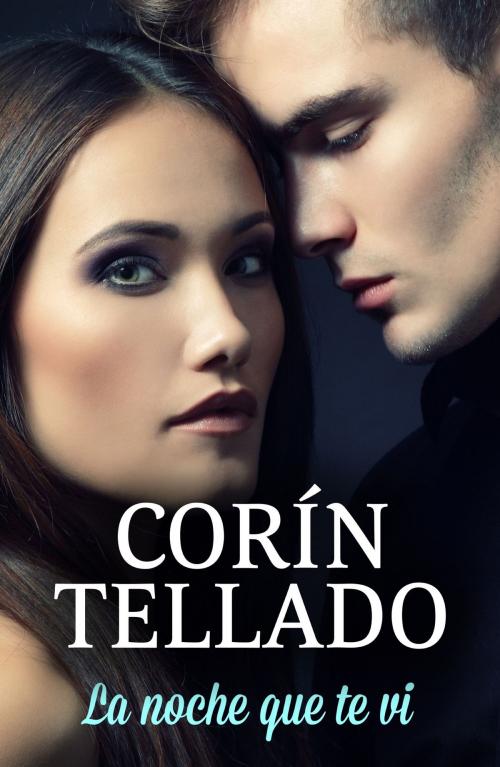 Cover of the book La noche que te vi by Corín Tellado, Grupo Planeta