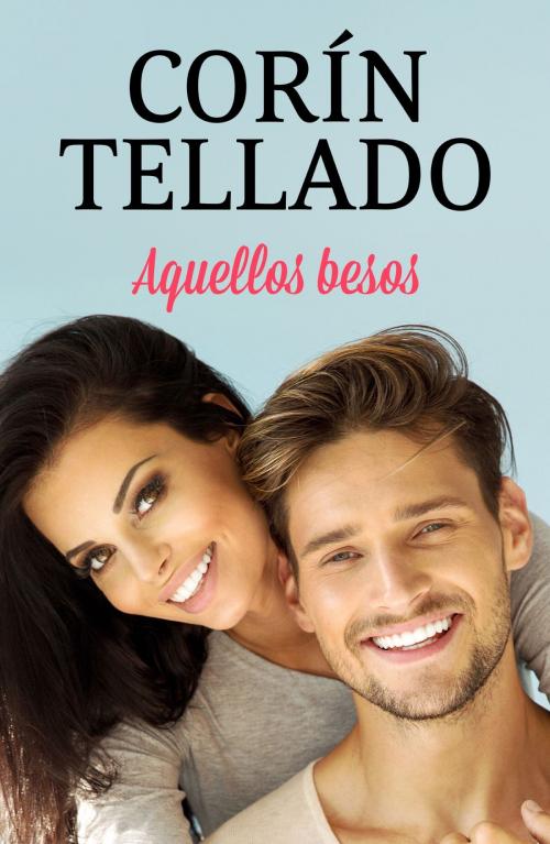 Cover of the book Aquellos besos by Corín Tellado, Grupo Planeta
