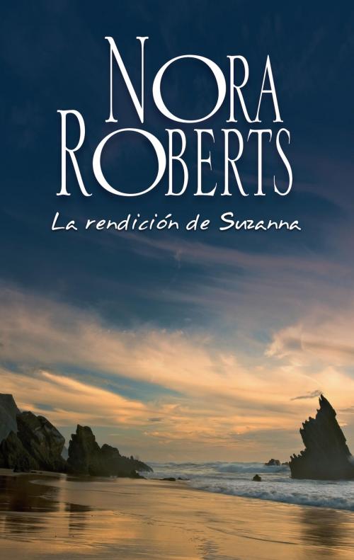 Cover of the book La rendición de Suzanna by Nora Roberts, Harlequin, una división de HarperCollins Ibérica, S.A.
