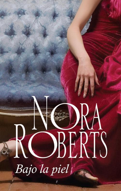 Cover of the book Bajo la piel by Nora Roberts, Harlequin, una división de HarperCollins Ibérica, S.A.