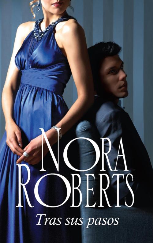 Cover of the book Tras sus pasos by Nora Roberts, Harlequin, una división de HarperCollins Ibérica, S.A.