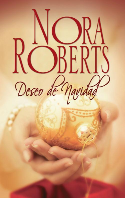 Cover of the book Deseo de Navidad by Nora Roberts, Harlequin, una división de HarperCollins Ibérica, S.A.