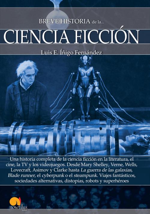 Cover of the book Breve historia de la Ciencia ficción by Luis E. Íñigo Fernández, Nowtilus
