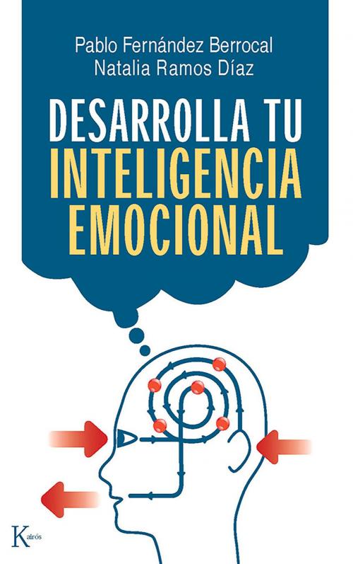 Cover of the book Desarrolla tu inteligencia emocional by Pablo Fernández Berrocal, Natalia Ramos Díaz, Editorial Kairos