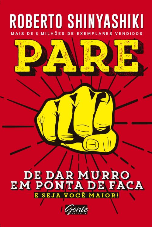 Cover of the book Pare de dar murro em ponta de faca by Roberto Shinyashiki, Editora Gente