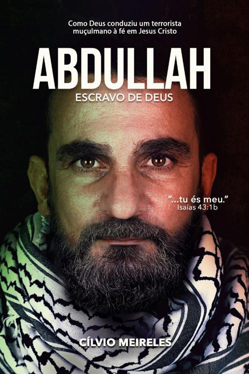 Cover of the book Abdullah – Escravo de Deus by Cílvio Meireles, Editora Letras