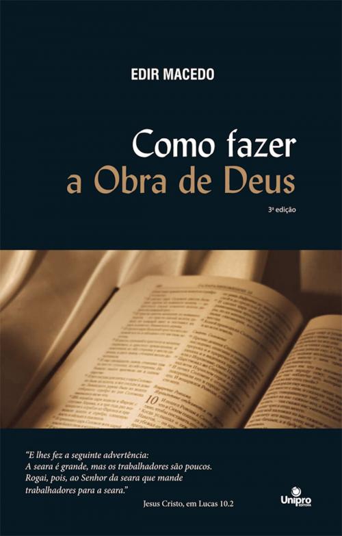 Cover of the book Como fazer a Obra de Deus by Edir Macedo, Aquilud Lobato, Paulo Rocha Junior, Camila Saldanha, Rosemeri Melgaço, Unipro