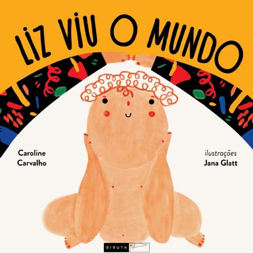 Cover of the book Liz viu o mundo by Caroline Carvalho, Jana Glatt (ilustradora), Biruta