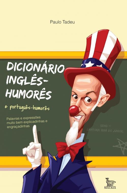 Cover of the book Dicionário inglês-humorês by Paulo Tadeu, Matrix Editora