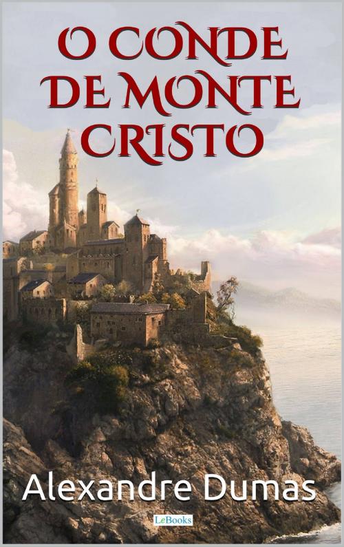 Cover of the book O Conde de Monte Cristo by Alexandre Dumas, Lebooks Editora