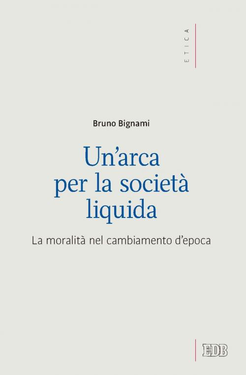 Cover of the book Un’ Arca per la società liquida by Bruno Bignami, EDB - Edizioni Dehoniane Bologna