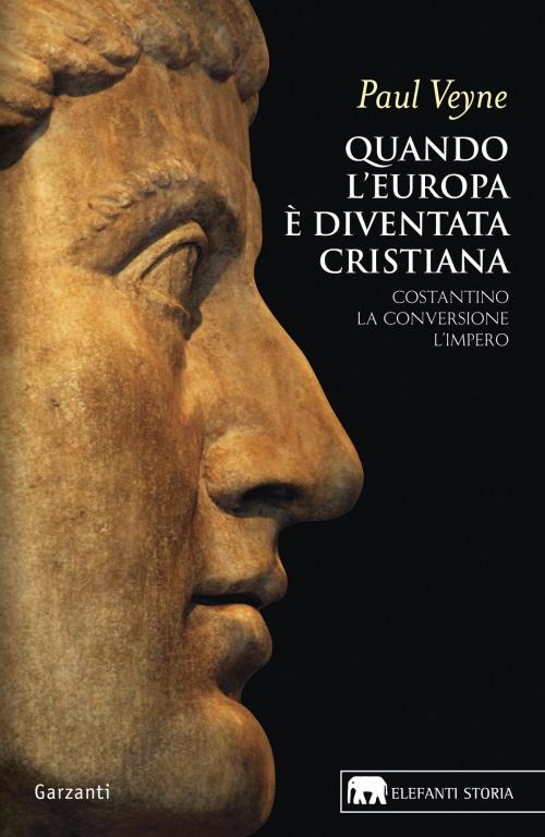 Cover of the book Quando l'Europa è diventata cristiana by Paul Veyne, Garzanti