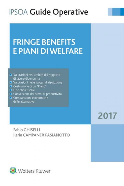 Cover of the book Fringe benefits e Piani di welfare by Fabio Ghiselli, Ilaria Campaner Pasianotto, Ipsoa