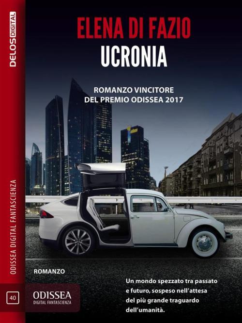 Cover of the book Ucronia by Elena Di Fazio, Delos Digital