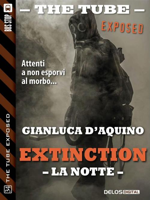 Cover of the book Extinction III - La notte by Gianluca D'Aquino, Delos Digital