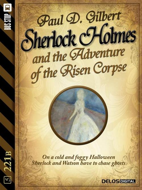 Cover of the book Sherlock Holmes and the Adventure of the Risen Corpse by Paul D. Gilbert, Delos Digital
