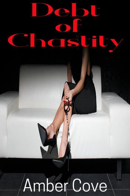 Cover of the book Debt of Chastity by Amber Cove, Amber Cove