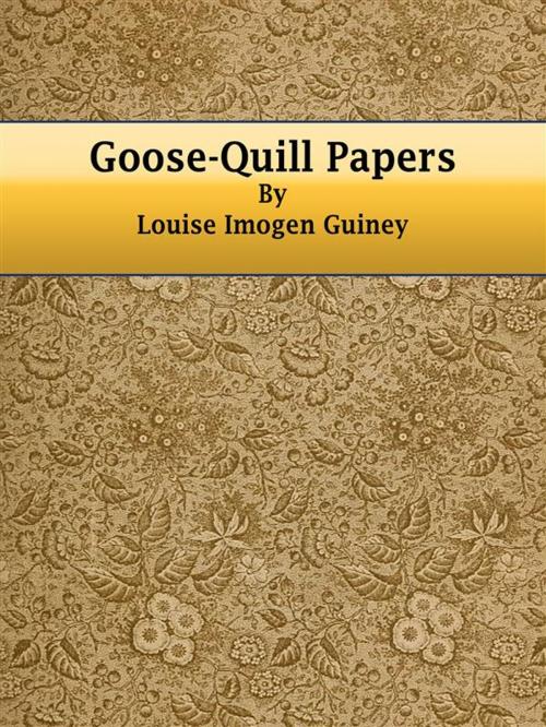 Cover of the book Goose-Quill Papers by Louise Imogen Guiney, Louise Imogen Guiney