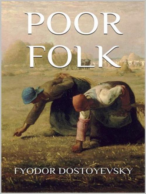 Cover of the book Poor Folk by Fyodor Dostoyevsky, anna ruggieri