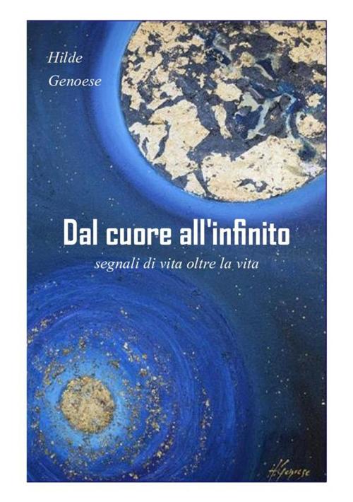 Cover of the book Dal cuore all'infinito by Hilde Genoese, Hilde Genoese