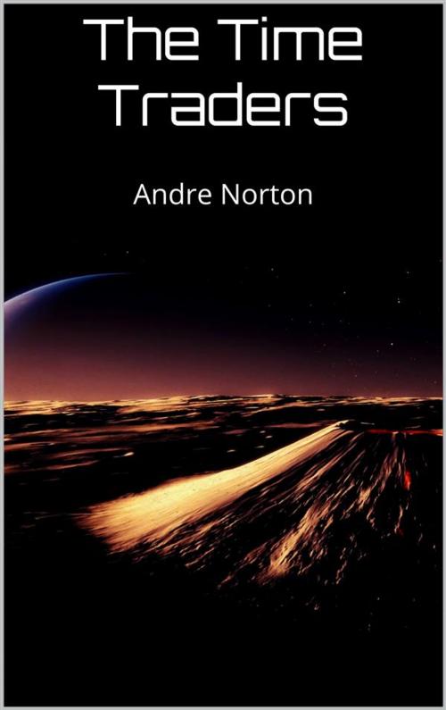 Cover of the book The Time Traders by Andre Norton, Skyline