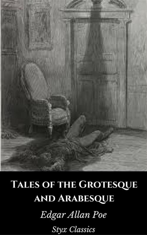 Cover of the book Tales of the Grotesque and Arabesque by Edgar Allan Poe, Styx Classics, Styx Classics