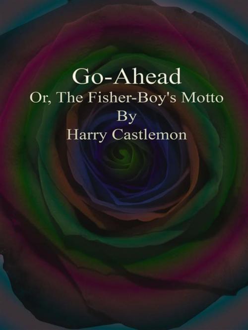 Cover of the book Go-Ahead by Harry Castlemon, Harry Castlemon