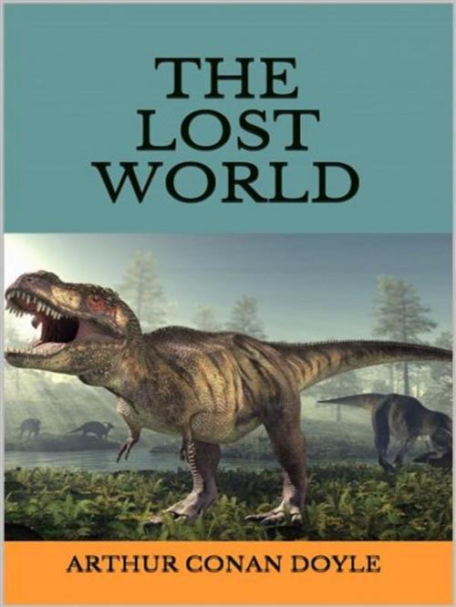 Cover of the book The Lost World by Arthur Conan Doyle, anna ruggieri