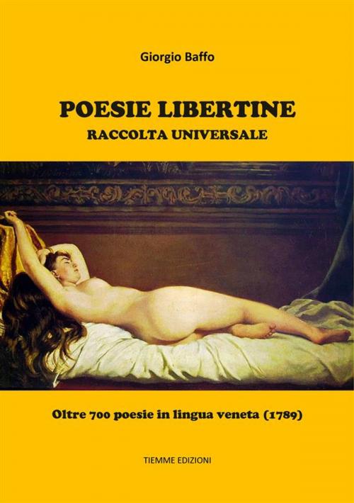 Cover of the book Poesie Libertine by Giorgio Baffo, Tiemme Edizioni Digitali