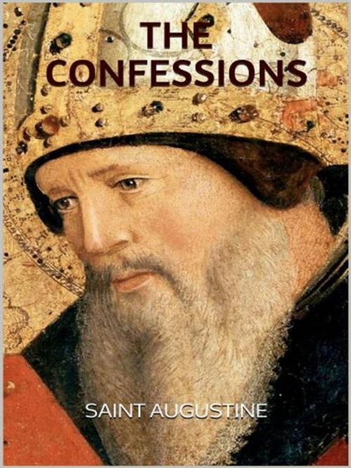 Cover of the book The Confessions by Saint Augustine, anna ruggieri