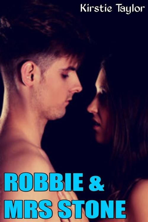 Cover of the book Robbie & Mrs Stone by Kirstie Taylor, Kirstie Taylor