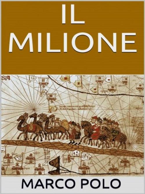 Cover of the book Il milione by Marco Polo, anna ruggieri