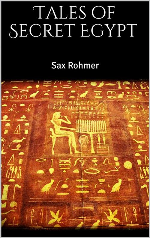 Cover of the book Tales of Secret Egypt by Sax Rohmer, Skyline