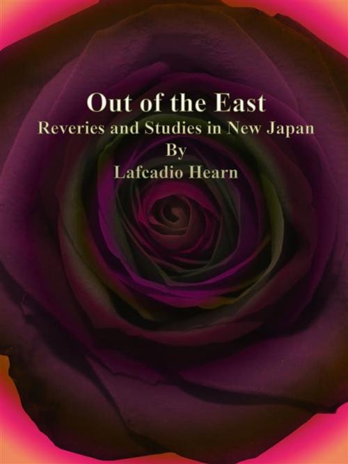Cover of the book Out of the East by Lafcadio Hearn, Publisher s11838