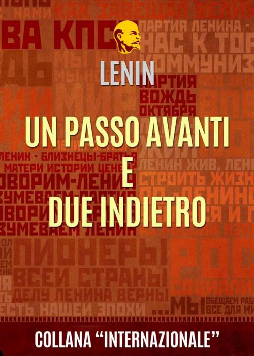 Cover of the book Un passo avanti e due indietro by Vladimir Lenin, Casa Editrice Le Frecce