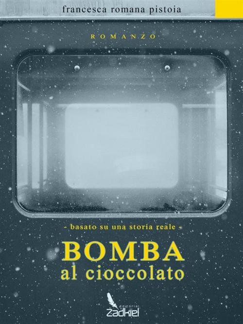 Cover of the book Bomba al cioccolato by Francesca Romana Pistoia, Editorial Zadkiel