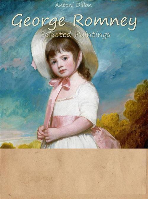 Cover of the book George Romney : Selected Paintings (Colour Plates) by Antoni Dillon, Publisher s13381