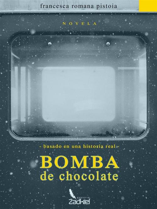 Cover of the book Bomba de chocolate by Francesca Romana Pistoia, Editorial Zadkiel
