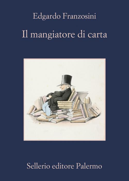 Cover of the book Il mangiatore di carta by Edgardo Franzosini, Sellerio Editore