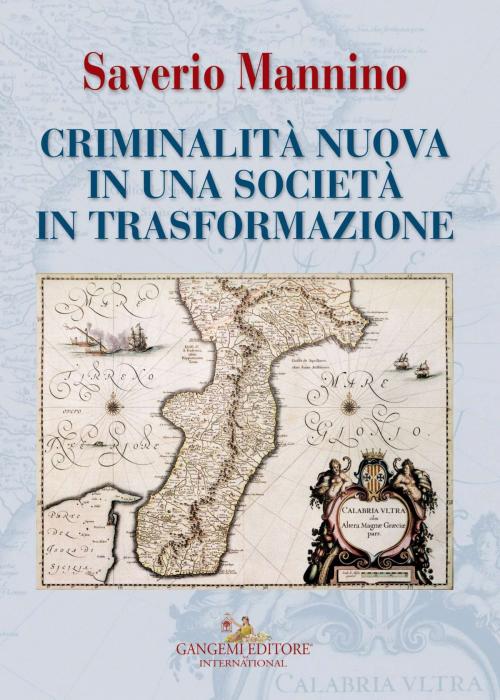 Cover of the book Criminalità nuova in una società in trasformazione by Saverio Mannino, Gangemi Editore