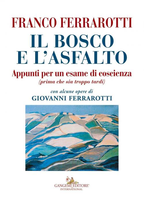 Cover of the book Il bosco e l'asfalto by Franco Ferrarotti, Gangemi Editore