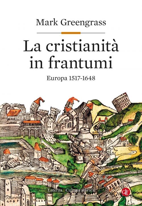 Cover of the book La cristianità in frantumi by Mark Greengrass, Editori Laterza