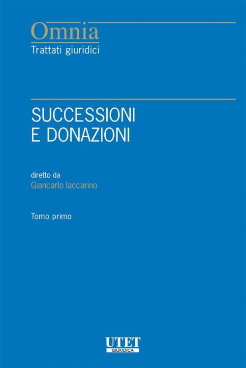 Cover of the book Successioni e donazioni by Giancarlo Iaccarino, Utet Giuridica