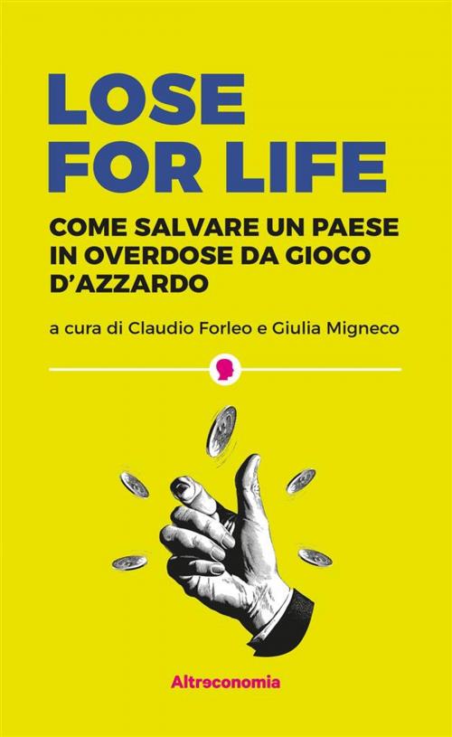 Cover of the book Lose for life by Claudio Forleo, Giulia Migneco, Altreconomia