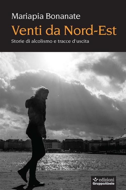 Cover of the book Venti da Nord-Est by Mariapia Bonanate, Edizioni Gruppo Abele