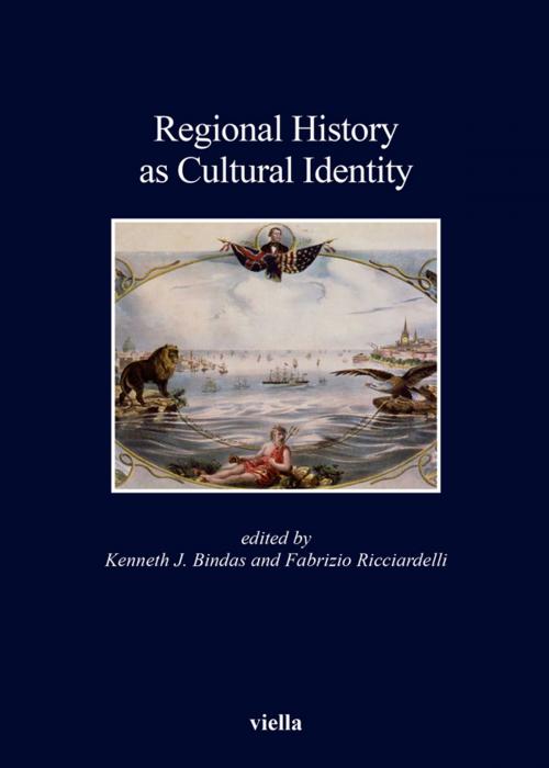 Cover of the book Regional History as Cultural Identity by Fabrizio Ricciardelli, Kenneth J. Bindas, Viella Libreria Editrice